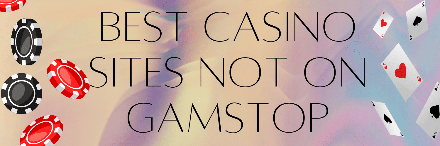 Explore Non GamStop Gambling Sites for Unrestricted Betting